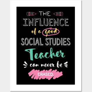 Social Studies Teacher Appreciation Gifts - The influence can never be erased Posters and Art